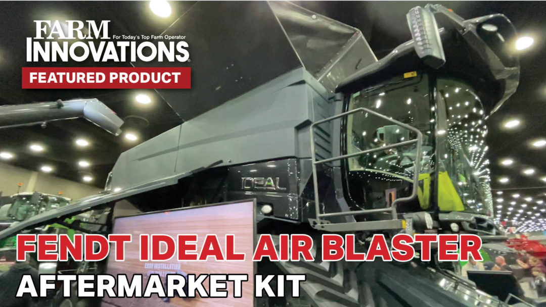 Fendt IDEAL Air Blaster Aftermarket Kit Enhances Combine Performance.jpg