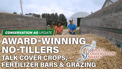 Award-Winning No-Tillers Talk Cover Crops, Fertilizer Bars & Grazing