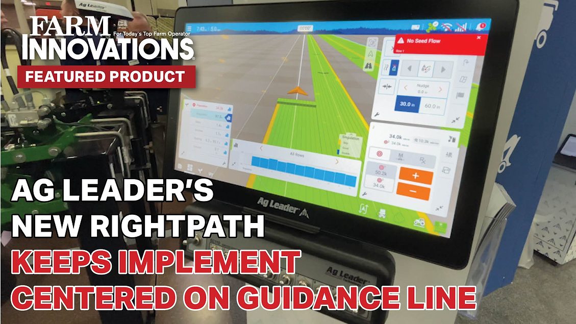 [Video] Ag Leader’s New RightPath Keeps Implement Centered on Guidance Line