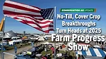 No-Till,-Cover-Crop-Breakthroughs-Turn-Heads-at-2025-Farm-Progress-Show.png