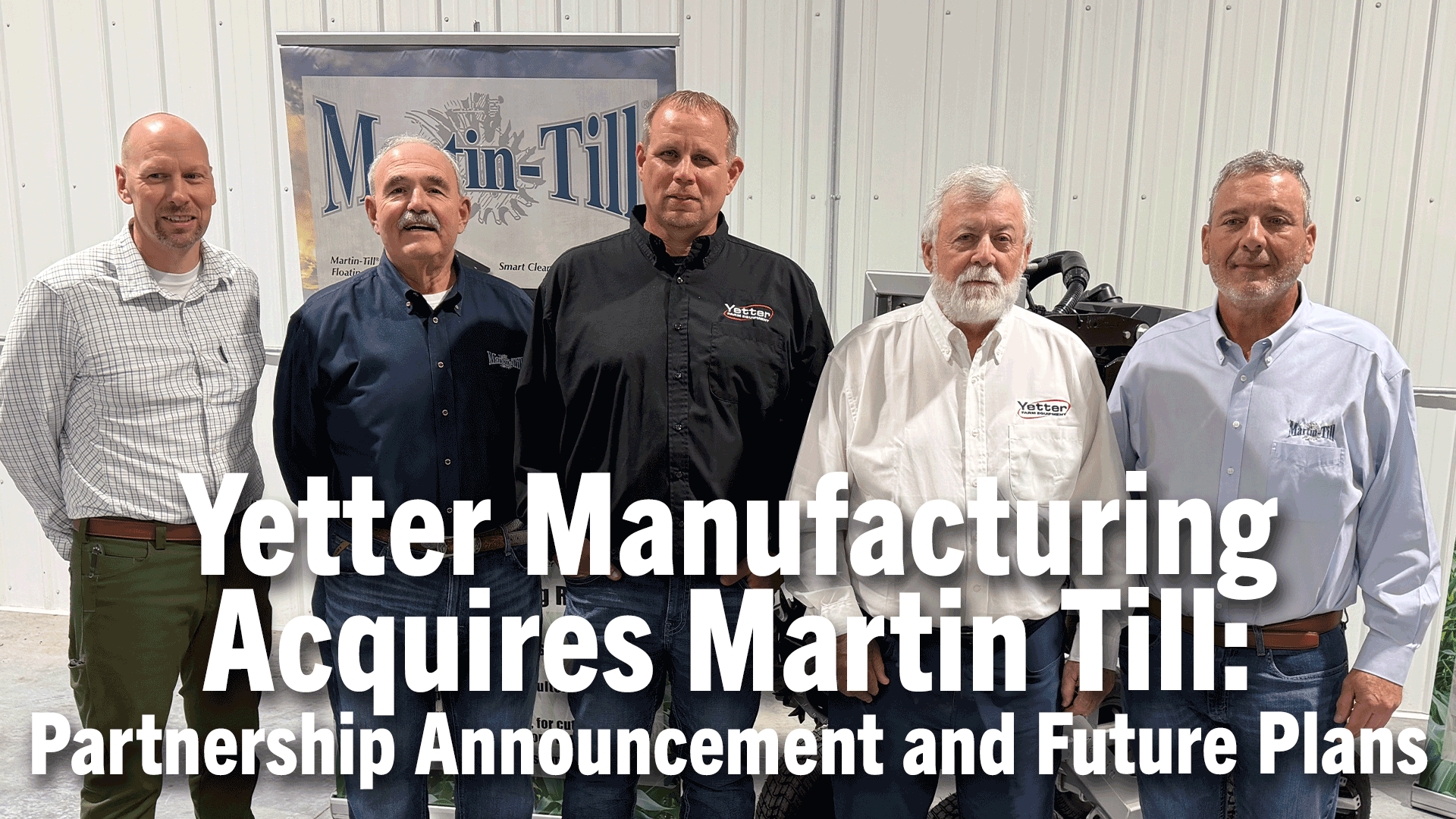Yetter Manufacturing Acquires Martin Till: Partnership Announcement and ...