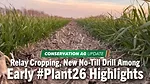 Relay-Cropping,-New-No-Till-Drill-Among-Early-#Plant26-Highlights.png