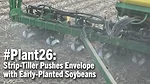 #Plant26--Strip-Tiller-Pushes-Envelope-with-Early-Planted-Soybeans.png